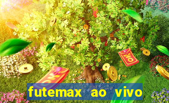 futemax ao vivo futebol ao vivo